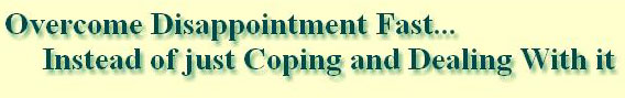 How to Overcome disappointment, How to Get Over Disappointment, How to Deal with Disappointment, How to Cope with Disappointment, How to Live with Disappointment 